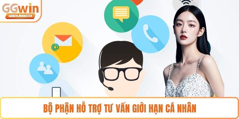Bộ phận hỗ trợ tư vấn giới hạn cá nhân