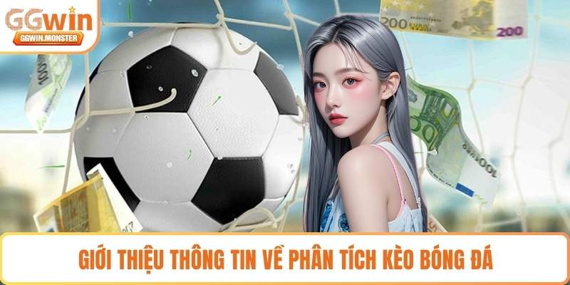 Giới thiệu thông tin về phân tích kèo bóng đá