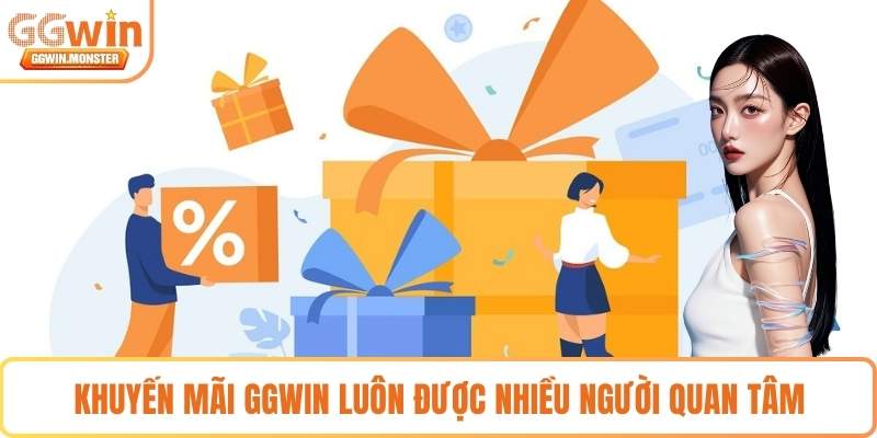 Khuyến mãi GGWIN luôn được nhiều người quan tâm