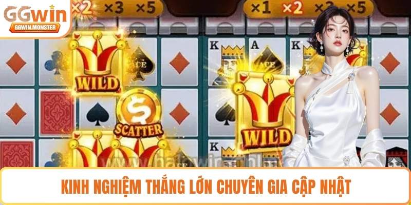 Kinh nghiệm thắng lớn chuyên gia cập nhật