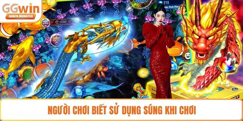 Người chơi biết sử dụng súng khi chơi