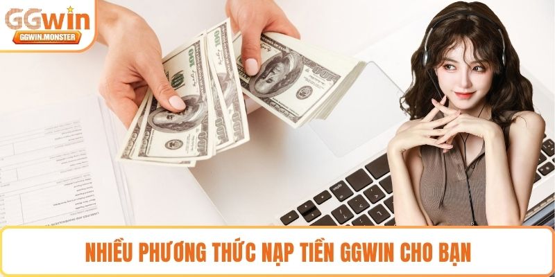 Nhiều phương thức nạp tiền GGWIN cho bạn
