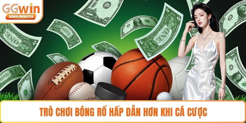 Trò chơi bóng rổ hấp dẫn hơn khi cá cược